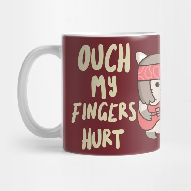 Ouch, My Fingers Hurt by Dont Fret Clothing